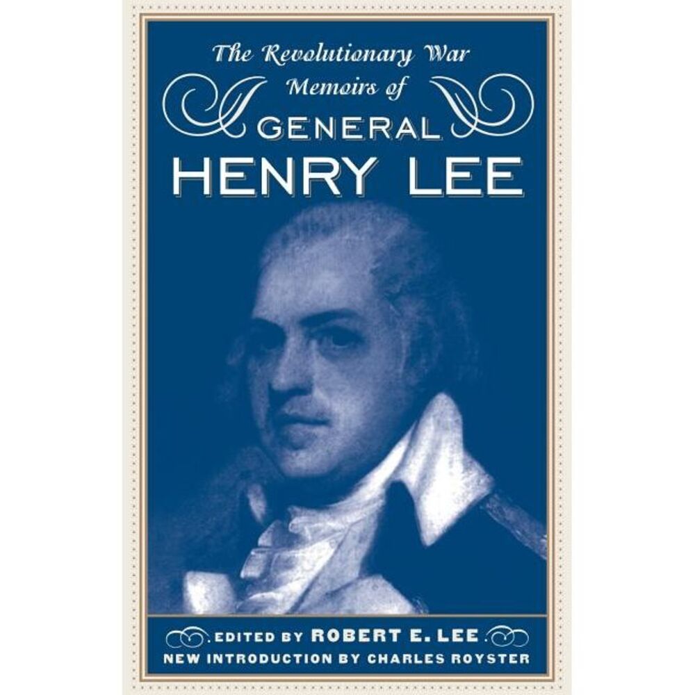 The Revolutionary War Memoirs of General Henry Lee -- Henry Lee